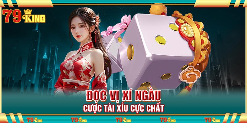 Đọc vị xí ngầu cược tài xỉu cực chất