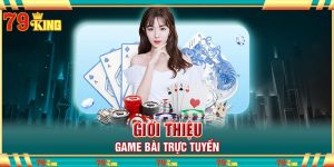 Giới thiệu game bài trực tuyến