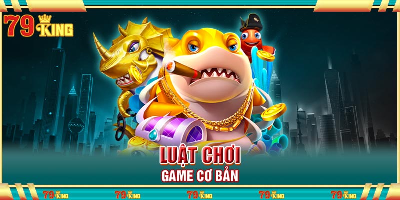 Luật chơi game cơ bản