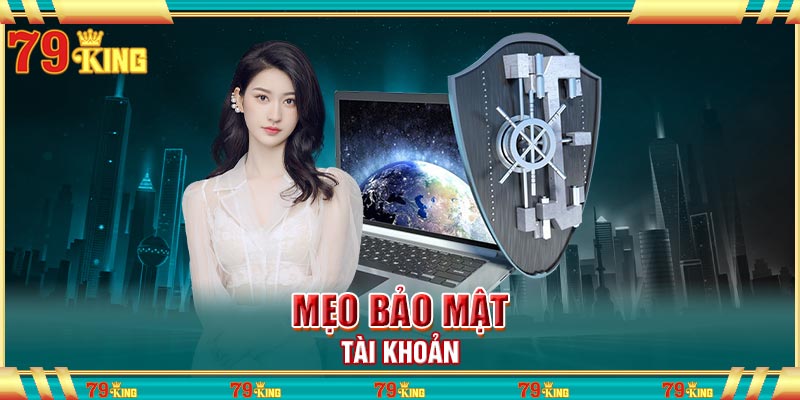 Mẹo bảo mật tài khoản