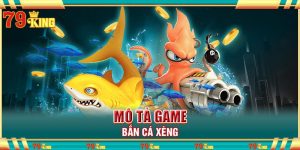 Mô tả game Bắn cá xèng