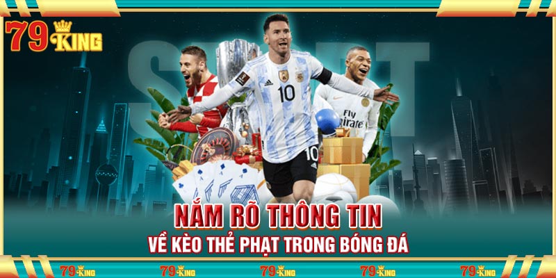 Nắm rõ thông tin về kèo thẻ phạt trong bóng đá